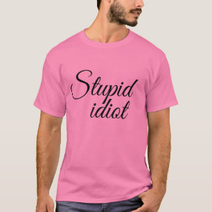Idiot T-Shirt