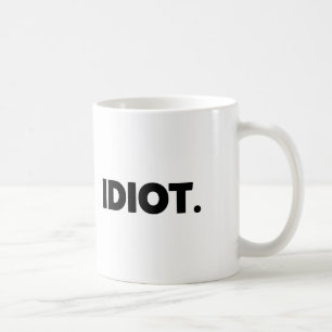 Idiot-unhöflicher offensiver erwachsener NeuheitGi Kaffeetasse
