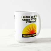 Idioten geschehen lustige Tasse (VorderseiteRechts)