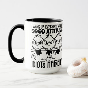 Idioten passieren Lustige Vogel Zitat Geschenke Tasse