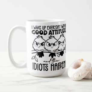 Idioten passieren Lustiges Vogel Zitat Geschenke  Kaffeetasse