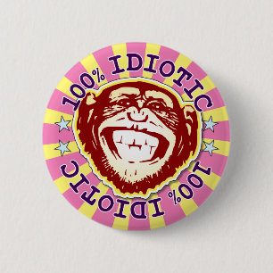 Idiotisches 100% Funny Funky Monkey Abzeichen Button