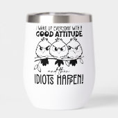Idiots Happen Funny Bird Quote Gifts  (Rückseite)