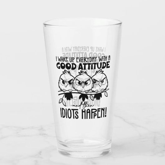 Idiots Happen Funny Bird Quote Gifts Glas (Rückseite)