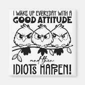 Idiots Happen Funny Bird Quote Gifts Magnet (Vorne)