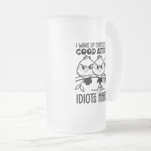 Idiots Happen Funny Bird Quote Gifts Mattglas Bierglas (VorderseiteRechts)
