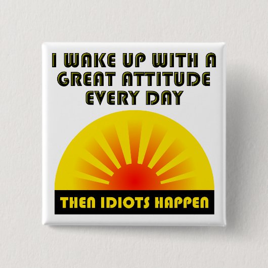 Idiots Happen Funny Button (Vorderseite)