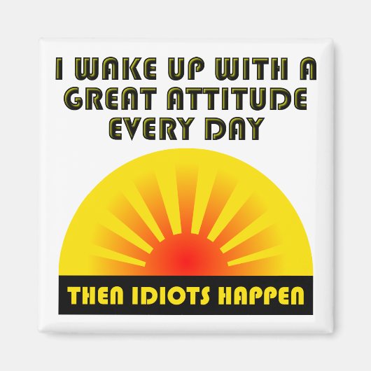 Idiots Happen Funny Magnet (Vorne)