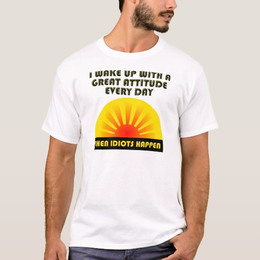 Idiots Happen Funny T - Shirt (Vorderseite)