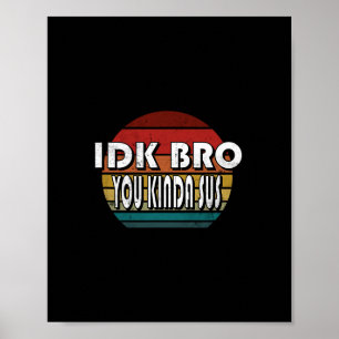 Idk Bruder Du Bist Ein bisschen Verdächtig Spiel M Poster