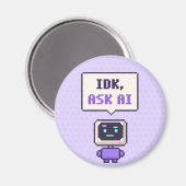 IDK, Frag AI Lustiger AI Pixel Magnet (Vorderseite/Rückseite)