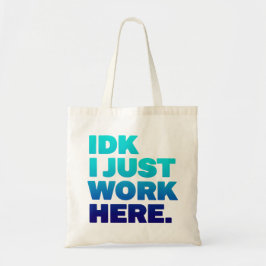 IDK I arbeite hier einfach nur an der sonnigen Sar Tragetasche