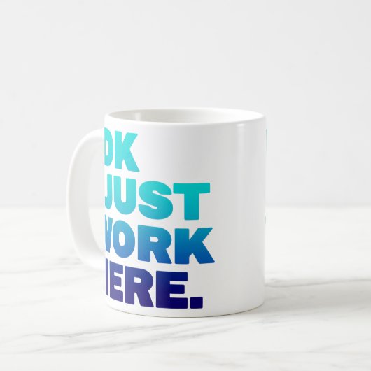 IDK I just work here Tassen - Funny Office Gift (Vorderseite Links)