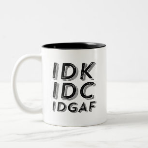 IDK IDC IDGAF Funny Sarcastic Vintag Retro Type Zweifarbige Tasse