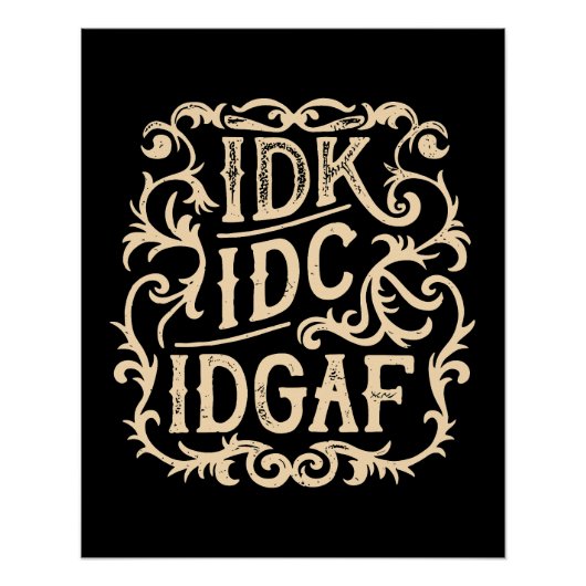 idk idc idgathetic poster (Vorderseite)