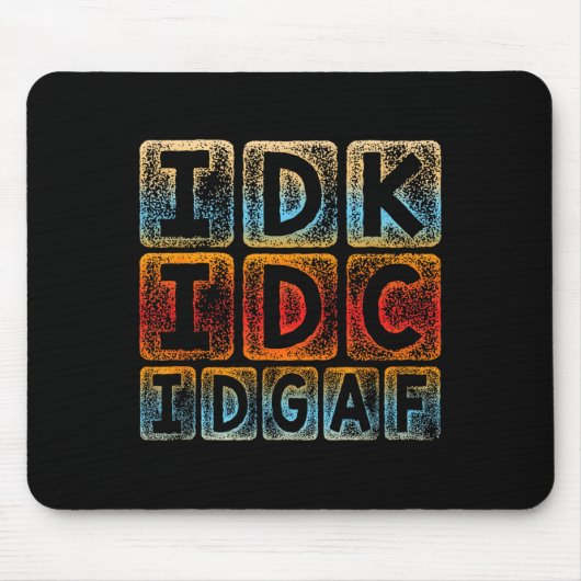 Idk Idgaf Funny Sarcastic Slang Graphic - Sarc Mousepad (Vorne)