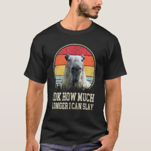 Idk wie lange ich Capybara-Zitat noch schreiben ka T-Shirt