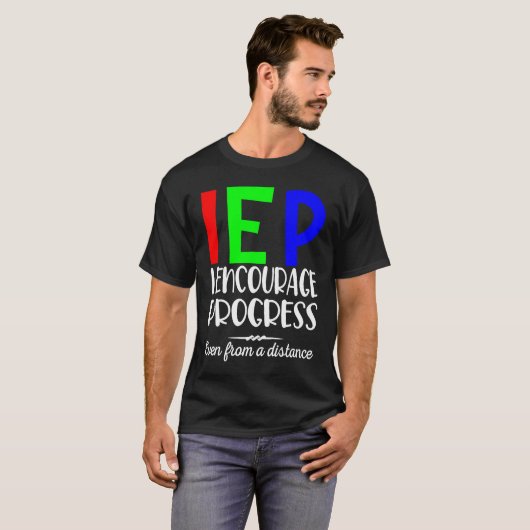 IEP I ermutige zu Fortschritten selbst von einem F T-Shirt (Vorne ganz)