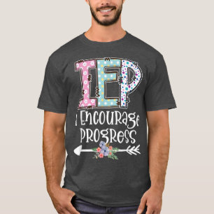 IEP I ermutigen zur Förderung des Fortschritts bes T-Shirt
