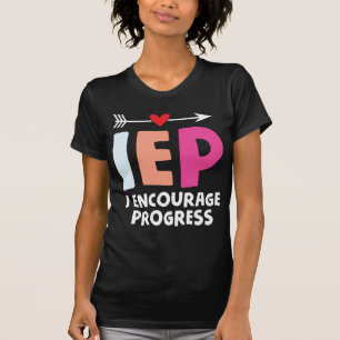 IEP I ermutigt Progress Special Bildung Teacher T-Shirt