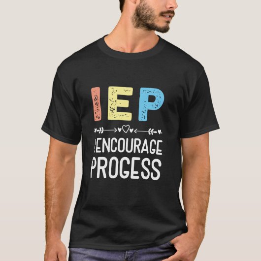 IEP I ermutigt zur Förderung von Fortschritten in  T-Shirt (Vorderseite)