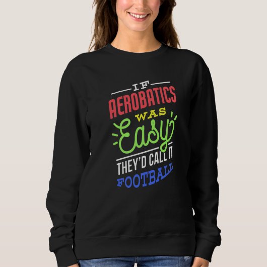 If Aerobatics Was Easy Saying Funny Premium Sweatshirt (Vorderseite)