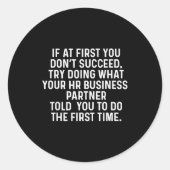 If At First You Don't Succeed Funny Hr Business Pa Runder Aufkleber (Vorderseite)