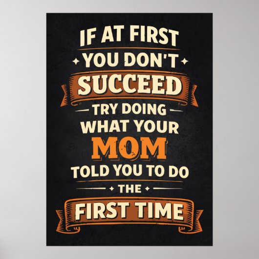 If At First You Don't Succeed, Funny Mother's Day  Poster (Vorne)