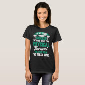 If At First You Dont Succeed Physiotherapy Physica T-Shirt (Vorne ganz)