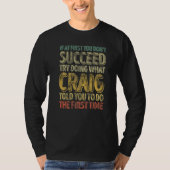 If At First You Don't Succeed Try Doing What Craig T-Shirt (Vorderseite)