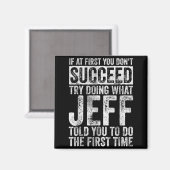 If At First You Don't Succeed Try Doing What Jeff Magnet (Vorderseite/Rückseite)