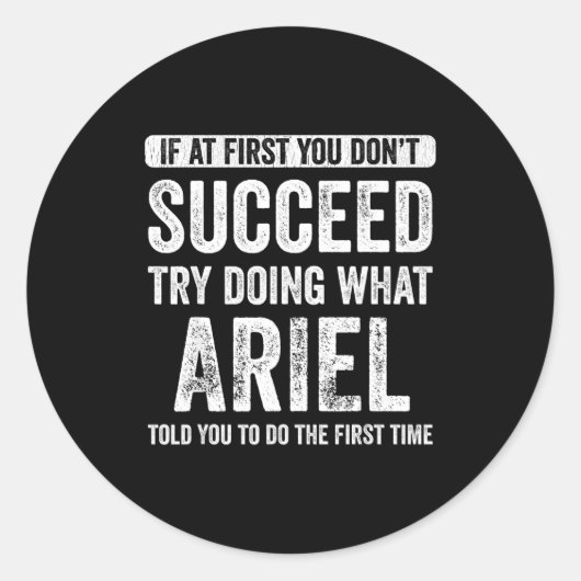 If At First You Don't Succeed Try Doing What Runder Aufkleber (Vorderseite)