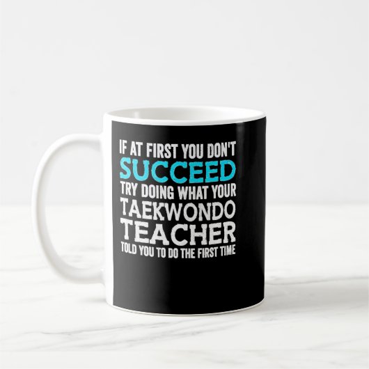 If At First You Don't Succeed Try Doing What Your  Kaffeetasse (Links)