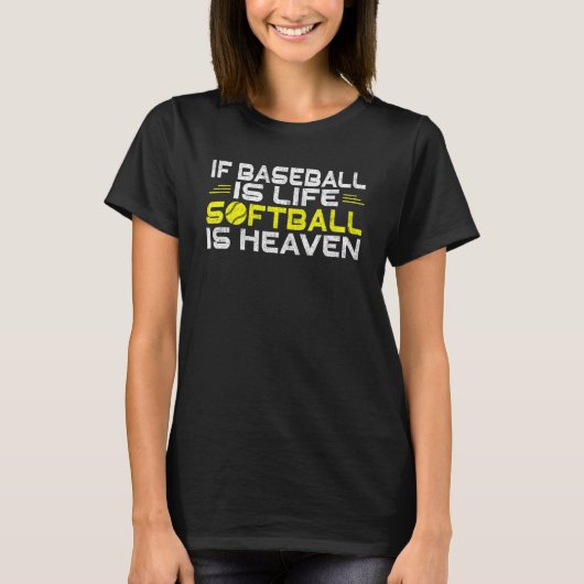 If Baseball is life Soft is Heaven Softball T-Shirt (Vorderseite)