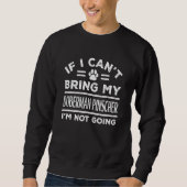 If Can't Bring My Doberman Pinscher Not Going Sweatshirt (Vorderseite)