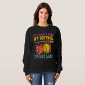 If Can't Take My Softball I'm Not Going Cute Softb Sweatshirt (Vorne ganz)