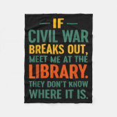 If Civil War Breaks Out Meet At The Library They D Fleecedecke (Vorderseite)