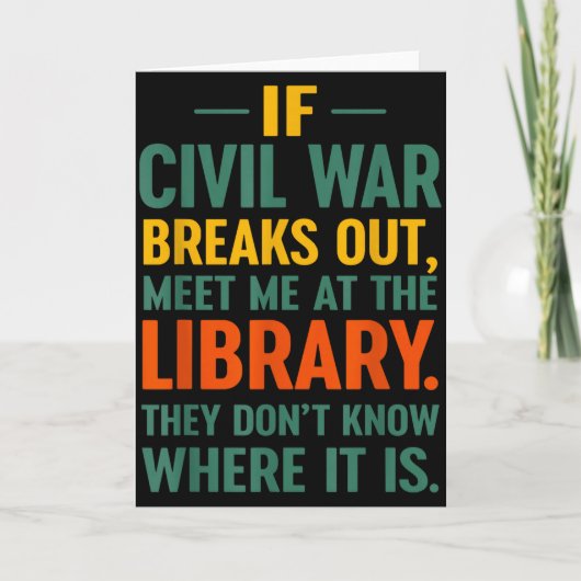 If Civil War Breaks Out Meet At The Library They D Karte (Vorderseite)