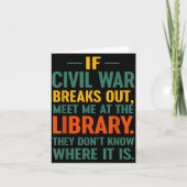If Civil War Breaks Out Meet At The Library They D Karte (Vorderseite)