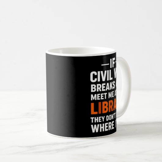 If Civil War Breaks Out Meet Me At The Library Rea Kaffeetasse (VorderseiteRechts)