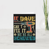 If Dave Can't Fix It We're All Screwed Funny Fathe Karte (Vorderseite)