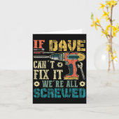 If Dave Can't Fix It We're All Screwed Funny Fathe Karte (Gelbe Blume)