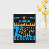 If Eddie Can't Fix It We're All Screwed Name Eddie Karte (Gelbe Blume)