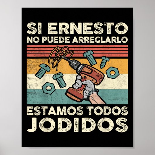 If Ernesto Cannot Repair It - Spani-shirt Poster (Vorne)