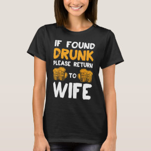If Found Drunk Please Return To Wife Paare Funny T-Shirt