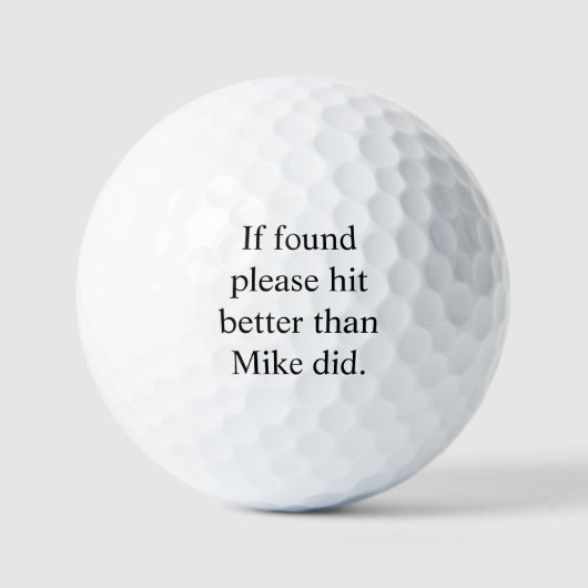 If Found, Please Hit Better Than Name Did Personal Golfball (Vorderseite)
