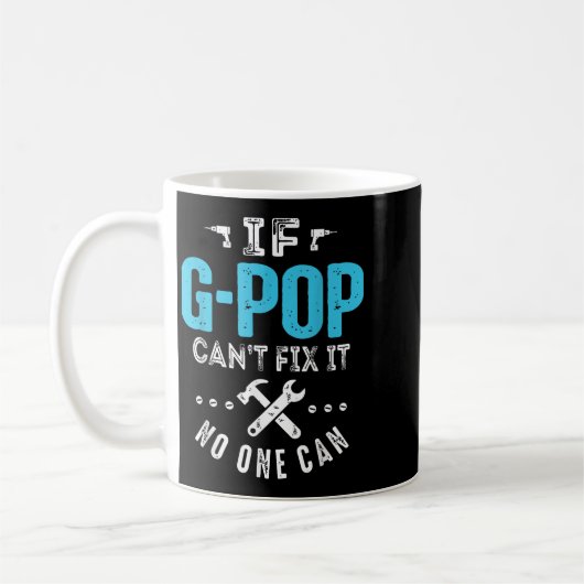 If G-p Can't Fix It Can Funny Dad Father's Day Kaffeetasse (Links)