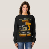 If Gigi Can t Fix It We re All Screwed Sweatshirt (Vorne ganz)