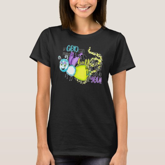 If God Can Make A Bug's Butt Light Up Think What H T-Shirt (Vorderseite)