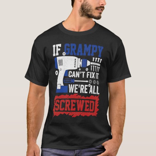 If Grampy Can't Fix We're All Screwed Red Blue Whi T-Shirt (Vorderseite)